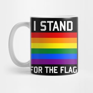 I Stand For The Gay Pride Flag - LGBTQ, Queer, Gay Rights, Pride Mug